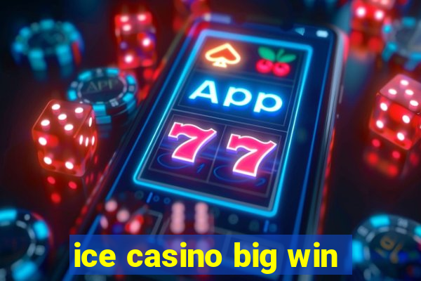 ice casino big win